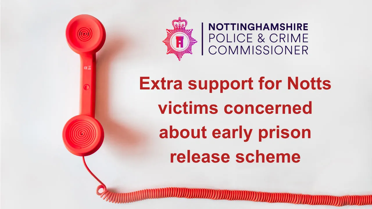 Telephone and the words extra support for Notts victims concerned about early prison release scheme